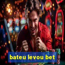 bateu levou bet